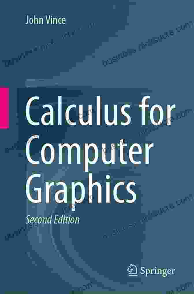 Calculus For Computer Graphics By John Vince Calculus For Computer Graphics John Vince