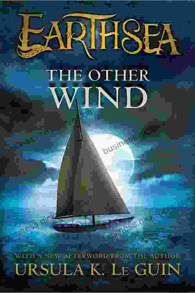 The Cover Of Ursula K. Le Guin's The Other Wind, Featuring Ged On A Ship Against A Stormy Backdrop The Other Wind (The Earthsea Cycle 6)