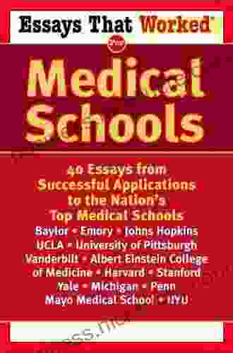 Essays That Worked For Medical Schools: 40 Essays From Successful Applications To The Nation S Top Medical Schools