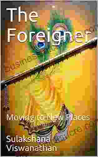 The Foreigner: Moving To New Places