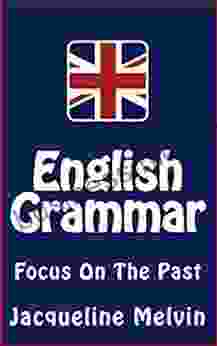 English Grammar: Focus On The Past