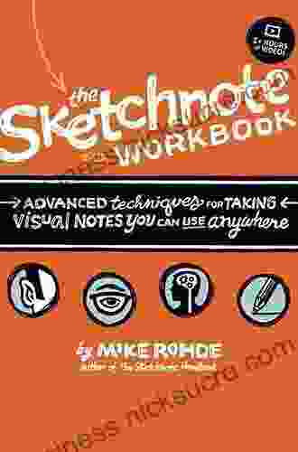 The Sketchnote Workbook: Advanced Techniques For Taking Visual Notes You Can Use Anywhere