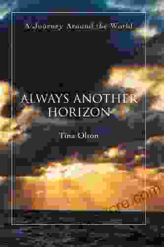 Always Another Horizon: A Journey Around The World