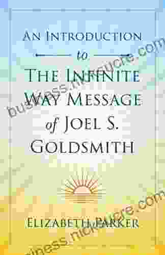 An Introduction To The Infinite Way Message Of Joel S Goldsmith