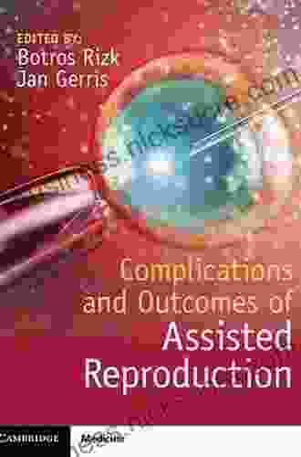 Complications And Outcomes Of Assisted Reproduction