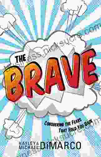 The Brave: Conquering the Fears That Hold You Back