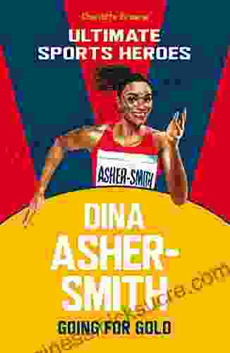 Dina Asher Smith (Ultimate Sports Heroes): Going For Gold