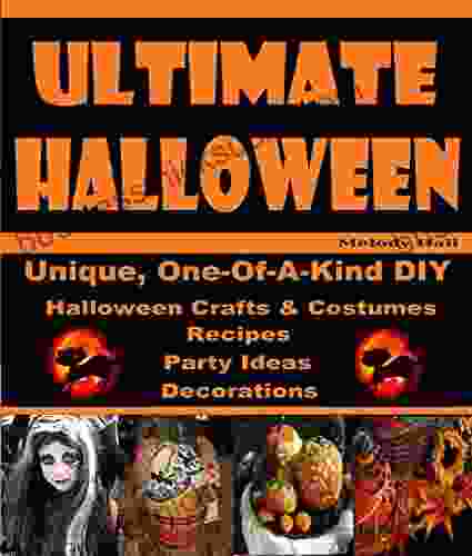 Ultimate Halloween: Do It Yourself Unique Halloween Crafts Halloween Costumes Halloween Dog Costumes Halloween Makeup