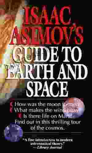 Isaac Asimov S Guide To Earth And Space