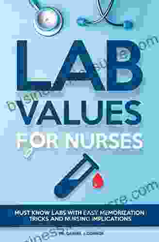 Lab Values For Nurses: Must Know Labs With Easy Memorization Tricks And Nursing Implications