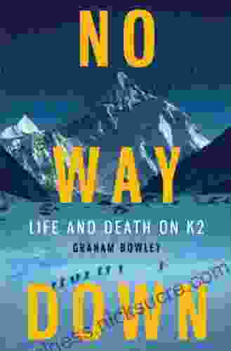 No Way Down: Life and Death on K2