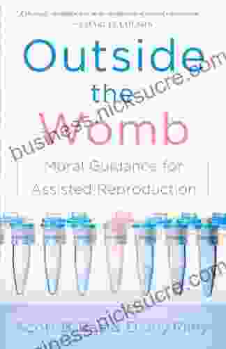 Outside the Womb: Moral Guidance for Assisted Reproduction