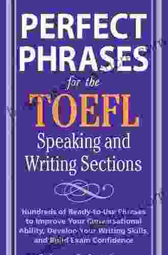 Perfect Phrases For The TOEFL Speaking And Writing Sections (Perfect Phrases Series)