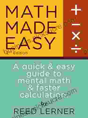 MATH MADE EASY: A quick and easy guide to mental math and faster calculation (Intellectible SAT Mental Math 1)