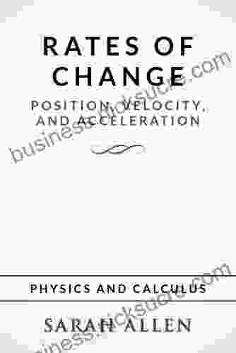 Rates Of Change: Position Velocity And Acceleration