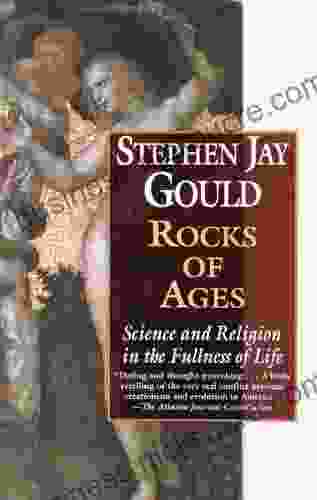 Rocks Of Ages: Science And Religion In The Fullness Of Life