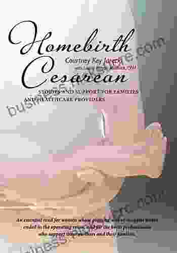 Homebirth Cesarean: Stories And Support For Families And Healthcare Providers