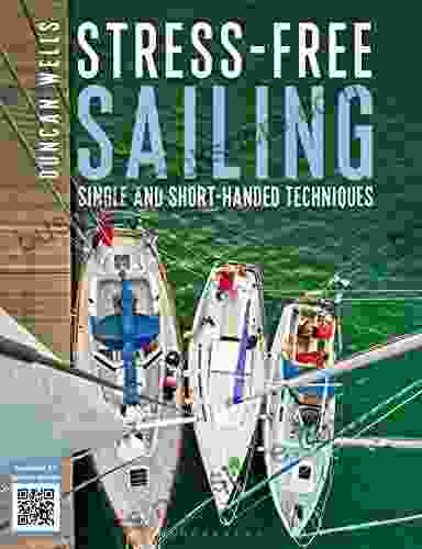 Stress Free Sailing: Single And Short Handed Techniques