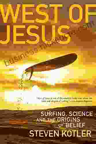 West Of Jesus: Surfing Science And The Origins Of Belief