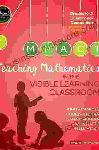 Teaching Mathematics In The Visible Learning Classroom Grades 3 5 (Corwin Mathematics Series)