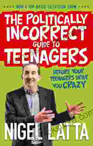 The Politically Incorrect Guide to Teenagers