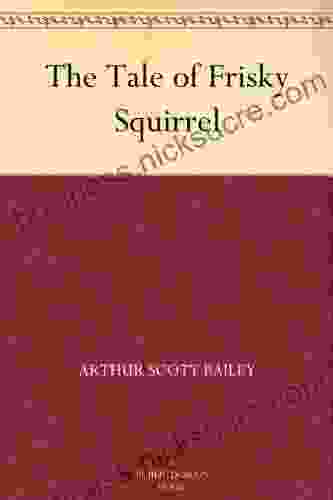 The Tale Of Frisky Squirrel