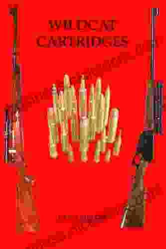 Wildcat Cartridges Reloader s Handbook of Widcat Cartridge Design