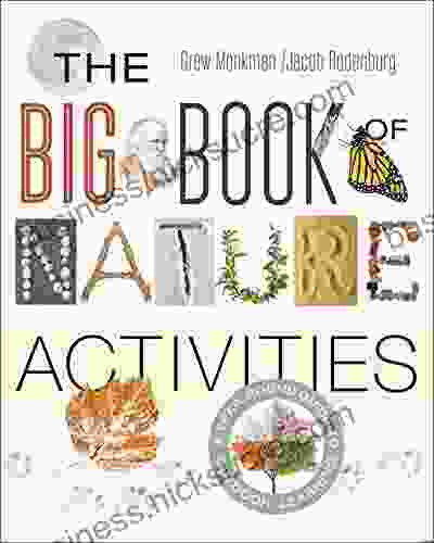 The Big Of Nature Activities: A Year Round Guide To Outdoor Learning