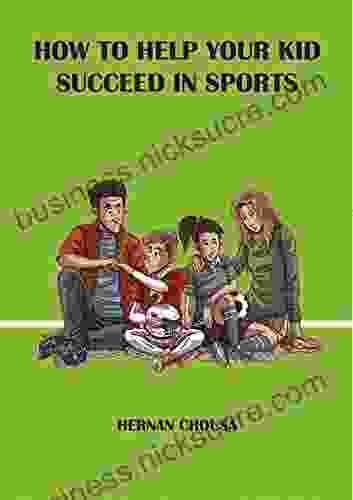 How to Help Your Kid Succeed in Sports: Top 10 Parenting Tips