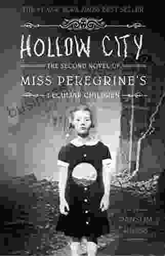 Hollow City: The Second Novel of Miss Peregrine s Peculiar Children