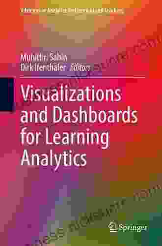 Visualizations And Dashboards For Learning Analytics (Advances In Analytics For Learning And Teaching)