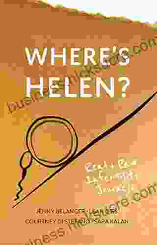 Where S Helen?: Real Raw Infertility Journeys